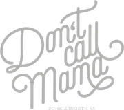 Don’t Call Mama